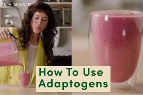 How To Use Adaptogens to Soothe Stress + Anxiety Long-Term | Plant-Based | Well+Good