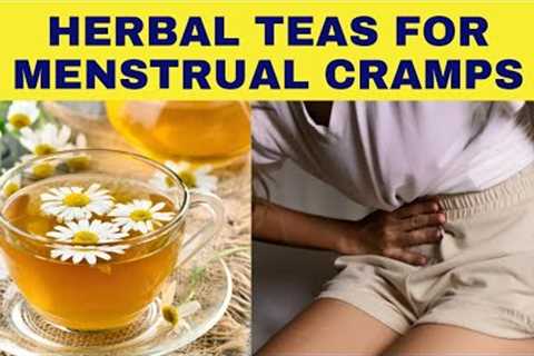 5 Herbal Teas for Menstrual Cramps  | Health is Wealth