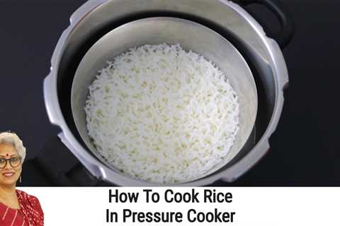 How To Cook Rice In Pressure Cooker – Beginner Friendly Rice Cooking In Pressure Cooker