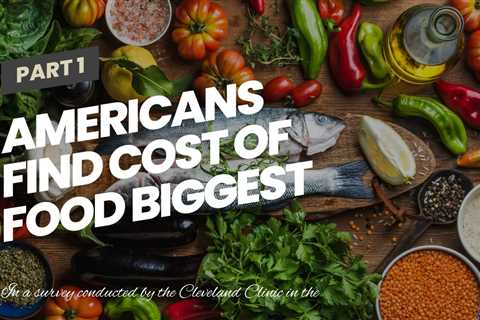 Americans Find Cost of Food Biggest Barrier to a Healthy Diet ... - Olive Oil Times