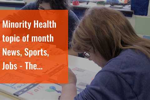 Minority Health topic of month  News, Sports, Jobs - The Steubenville Herald-Star