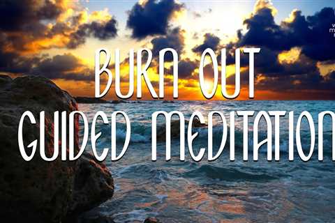 Burn Out // Guided Meditation for Women