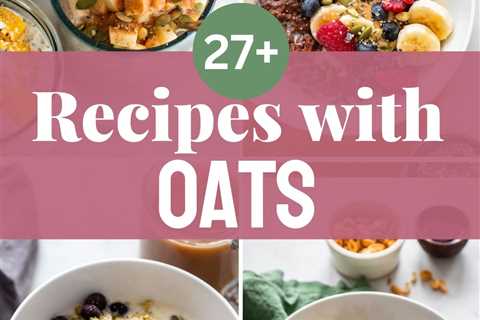 27+ Vegan Recipes with Oats