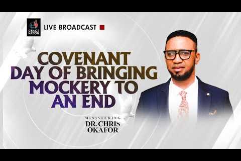 COVENANT DAY OF BRINGING MOCKERY TO AN END || WITH DR. CHRIS OKAFOR || 30TH APRIL 2023