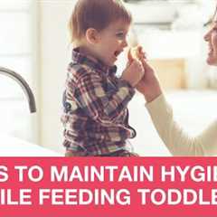 Tips to Maintain Hygiene While Feeding Children - Baby Care