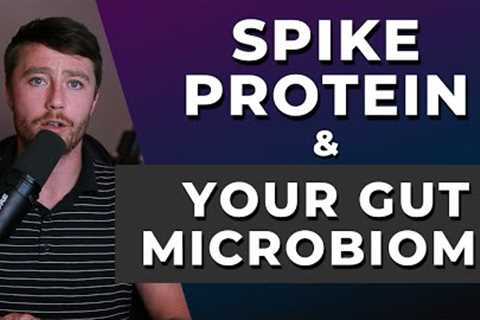 Spike Protein Does THIS to Your Gut...