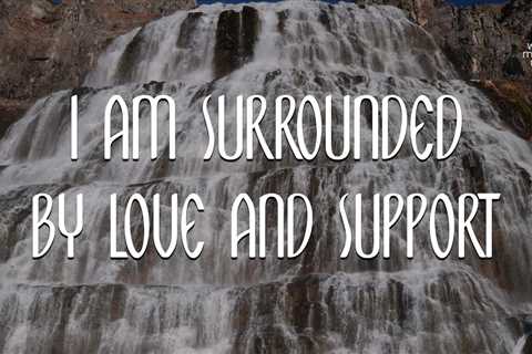 I Am Surrounded By Love And Support // Daily Affirmation Meditation for Women