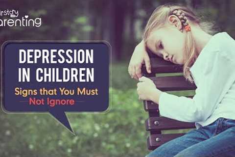 Depression in Children :  Signs, Causes & Treatment