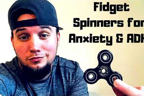 Fidget Spinners For Anxiety, Stress, & ADHD!