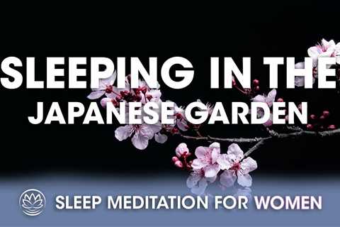 Sleeping In The Japanese Garden // Sleep Meditation for Women
