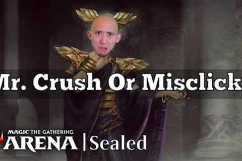 Mr. Crush Or Misclick? | Qualifier Play-In | March of the Machine Sealed | MTG Arena