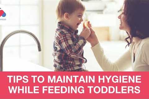 Tips to Maintain Hygiene While Feeding Children - Baby Care