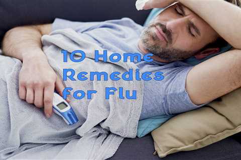 10 Home Remedies for Flu - Home Remedies App