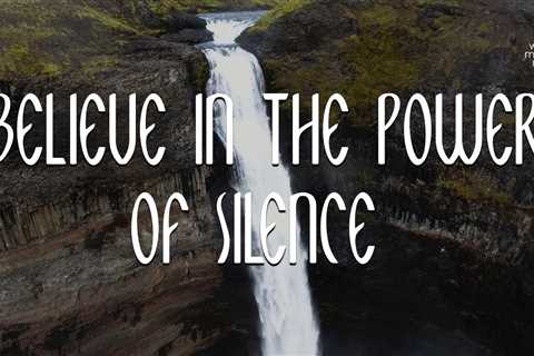 Believe In The Power Of Silence // Morning Meditation for Women