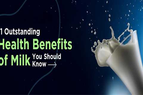 11 Outstanding Health Benefits of Milk You Should Know