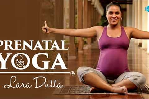 Prenatal Yoga | Lara Dutta | Labour Oriented endurance exercisesd | Health and Wellness