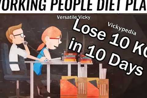 Working People Diet Plan | How to Lose Weight Fast 10Kg in 10 Days Versatile Vicky