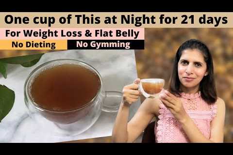 One Cup Of this Drink at Night for 21 Day | Weight Loss & Flat Stomach | Better Sleep & Digestion