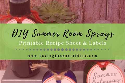 8 Simple Summer Room Spray Recipes with DIY Printable Labels