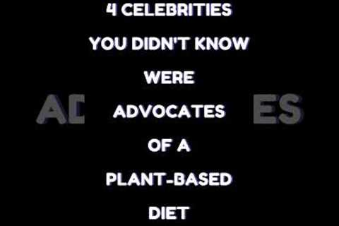 4 Celebrities You Didn''t Know Were Advocates Of A Plant-Based Diet #shorts