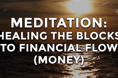 Healing Blocks To Financial Flow (Money) // Morning Meditation for Women