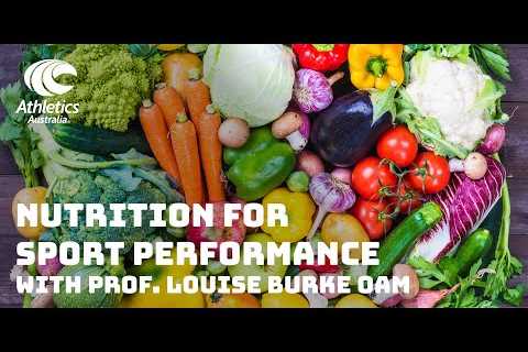 Sports Nutrition – Presented by Louise Burke