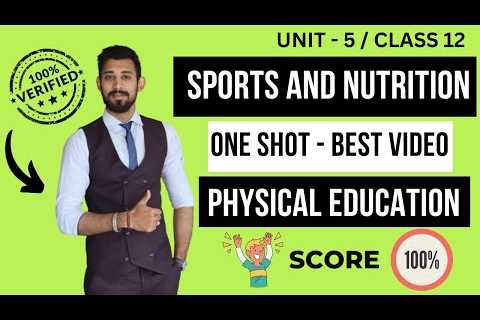 Sports and Nutrition | Class 12 | Chapter 5 | Physical education