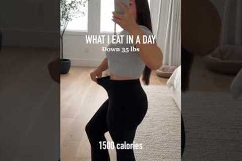 🔥 35 Lbs Down! Here''s What I Eat In A Day To Lose Weight! #whatieatinaday #weightloss
