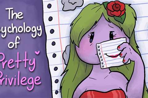 The Psychology of Pretty Privilege