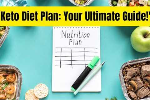 Keto Diet Plan: Your Path to a Powerful Transformation!