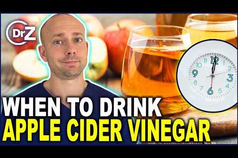 The Best Time To Drink Apple Cider Vinegar For Weight Loss – MUST SEE!