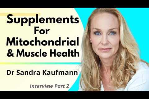 Supplements For Mitochondrial & Muscle Health | Dr Sandra Kaufmann Series 2 Ep2
