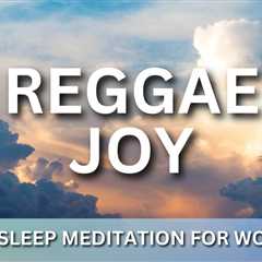 Reggae Joy// Sleep Meditation for Women