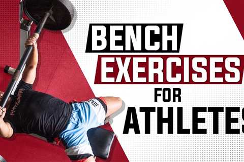 Top 4 Bench Press Variation Exercises For Athletes
