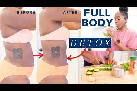 FULL BODY DETOX | Nutrition, Healthy Eating + Detox Diet for Weight Loss |  How I Cleanse My Body