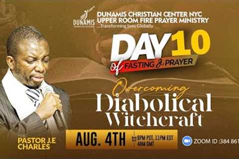 Day 10: Overcoming Diabolical Witchcraft with Pastor J.E Charles | August 2