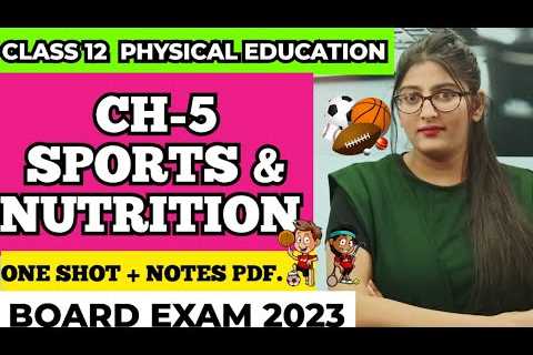 Sports and nutrition class 12 |Sports and Nutrition |Class 12 Physical Education
