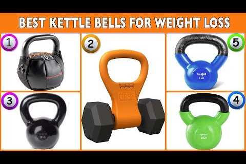 Best Kettle Bells for Weight Loss â Top Kettle Bell Weight Reviews
