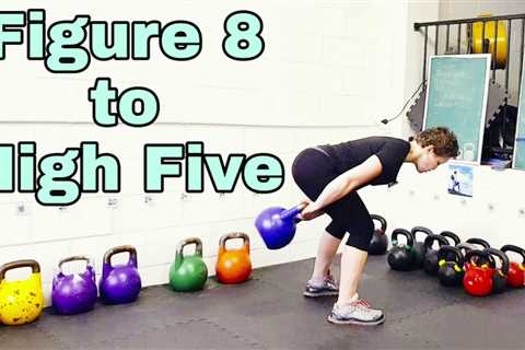 Kettlebell Figure 8 to High Five â exercise instruction