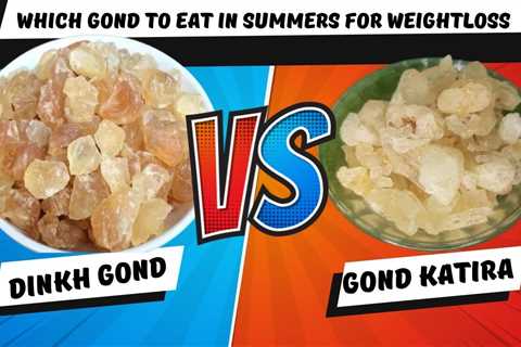 Benefits of edible Gond// difference between gond n Gond katira. Eat Gond to lose weight.