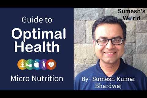 Pillar of optimal health â Micro Nutrition (vitamins, minerals, phytonutrition) | By SKB in Hindi