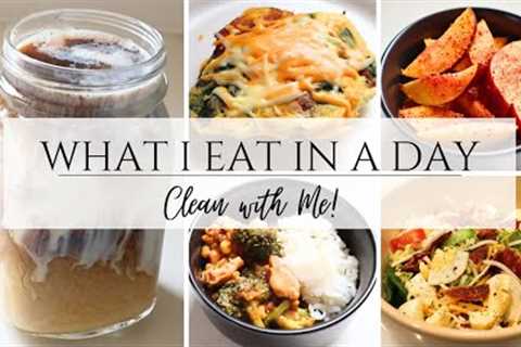 WHAT I EAT IN A DAY | CLEAN WITH ME | FULL DAY OF EATING | SIMPLE EATING AFTER WEIGHT LOSS SURGERY