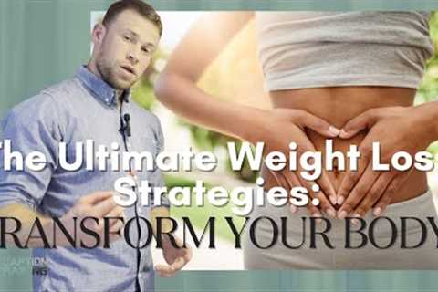 3 Effective Weight Loss Strategies To Transform Your Body - Intermittent Fasting #weightloss
