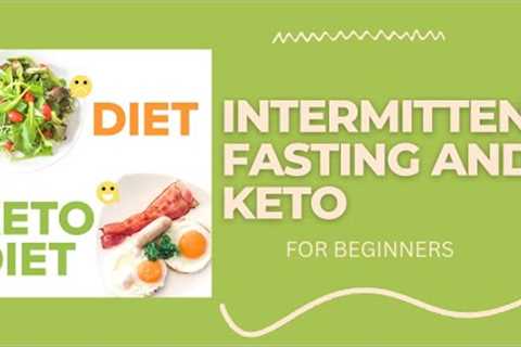 Intermittent fasting and keto