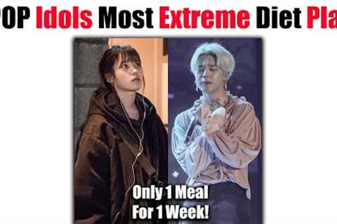 KPOP Idols Most Extreme Diet Plan Weight Loss! 😱😭