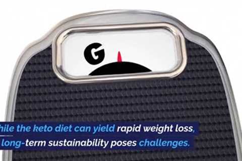 KETO DIET , HOW SUSTAINABLE IS WEIGHT LOSS