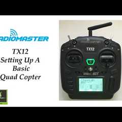 RadioMaster TX12 Setting up a Basic Quad Copter