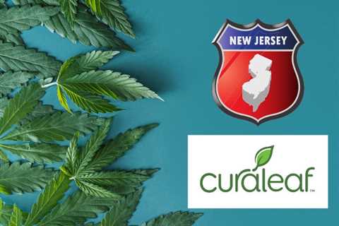 Curaleaf Receives NJ Recreational Cannabis License Renewal in Stunning Reversal