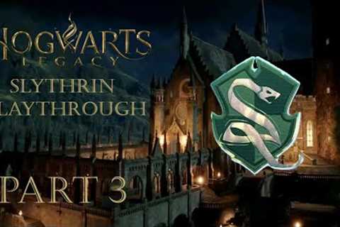 SIDE QUESTS AND WHATNOT-Hogwarts Legacy Slytherin Playthrough Part 3