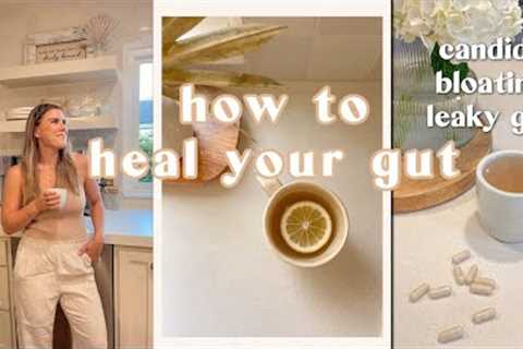 How to Heal Your Gut | 7 Steps to Restore Gut Health, Bloating & Digestion